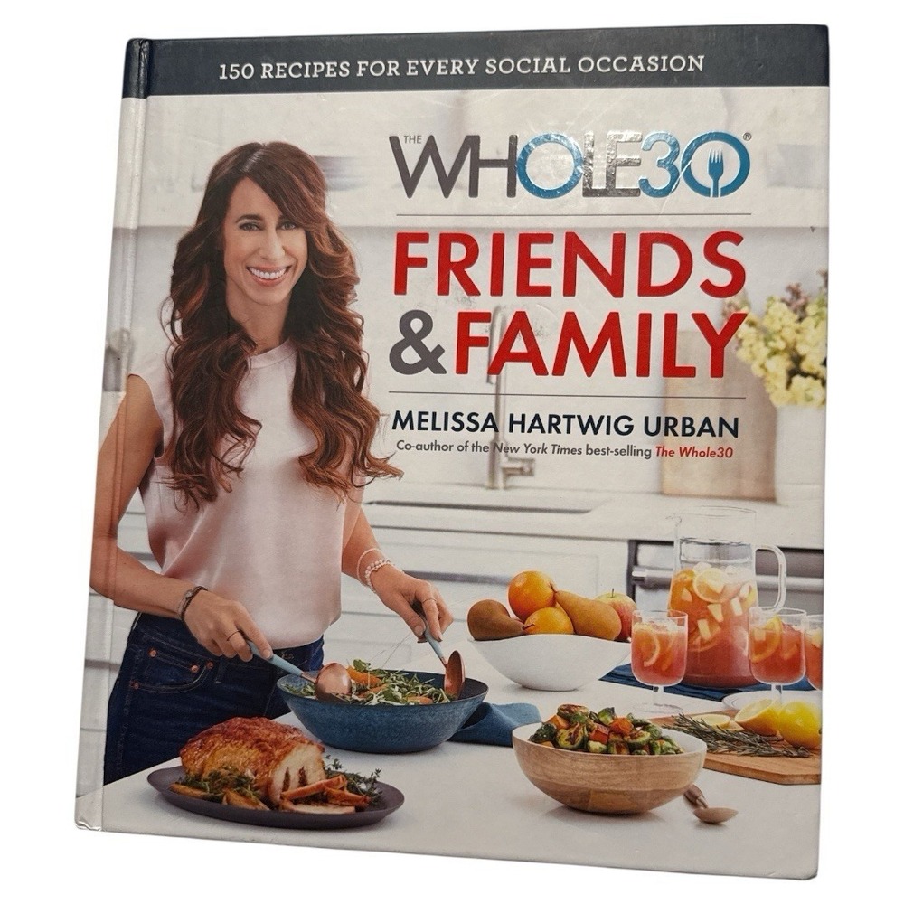 The Whole30‎ Friends & Family: 150 Recipes for Every Social Occasion HB Cookbook